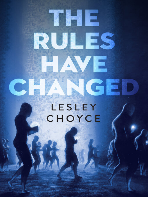 Title details for The Rules Have Changed by Lesley Choyce - Available